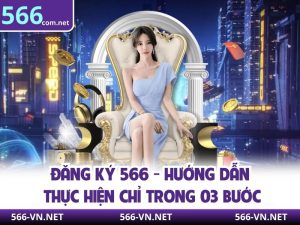 Đăng Ký 566 - Hướng Dẫn Thực Hiện Chỉ Trong 03 Bước