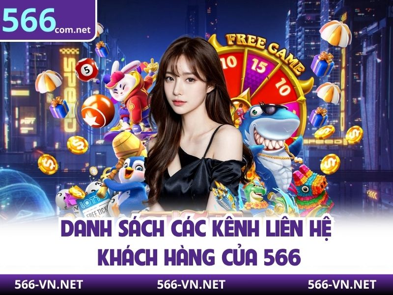 Danh sách các kênh liên hệ khách hàng của 566