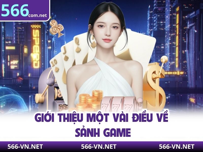 Giới thiệu một vài điều về sảnh game