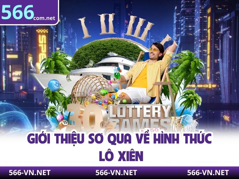 Giới thiệu sơ qua về hình thức lô xiên