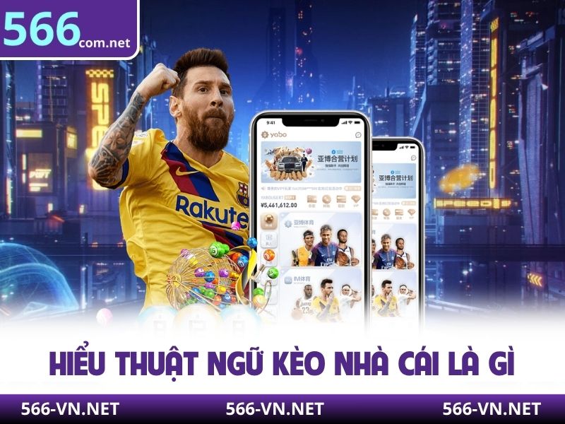 Hiểu Thuật ngữ kèo nhà cái là gì
