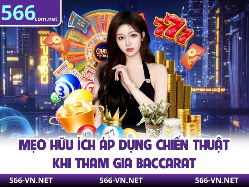 Mẹo hữu ích áp dụng chiến thuật khi tham gia baccarat