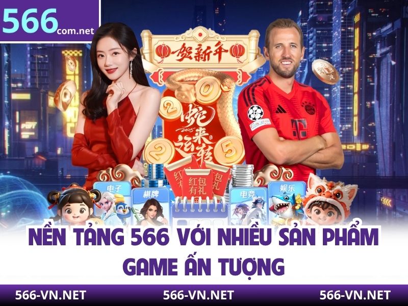 Nền tảng 566 với nhiều sản phẩm game ấn tượng