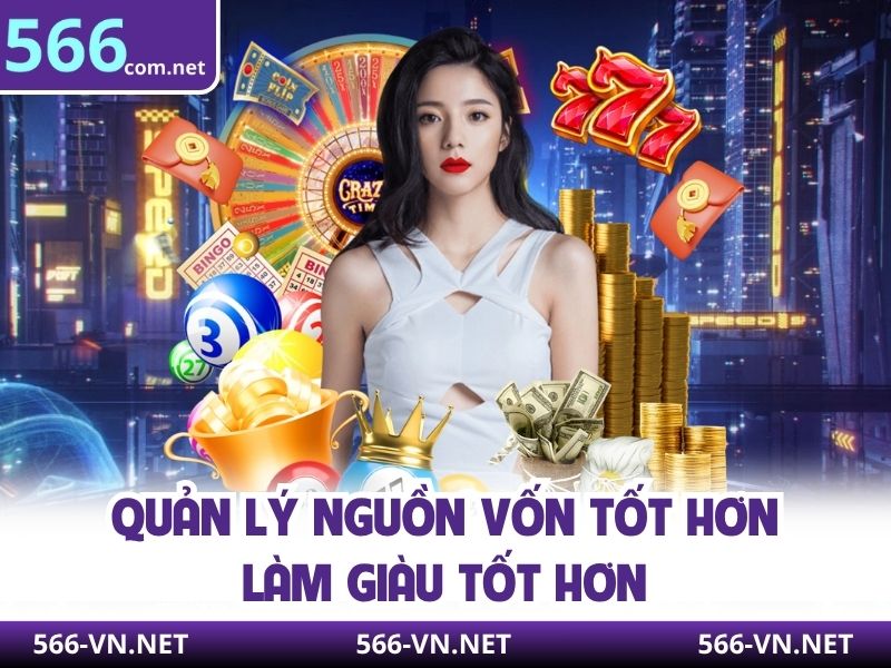 Quản lý nguồn vốn tốt hơn, làm giàu tốt hơn